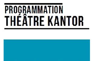 Programmation théâtre Kantor octobre - décembre 2021