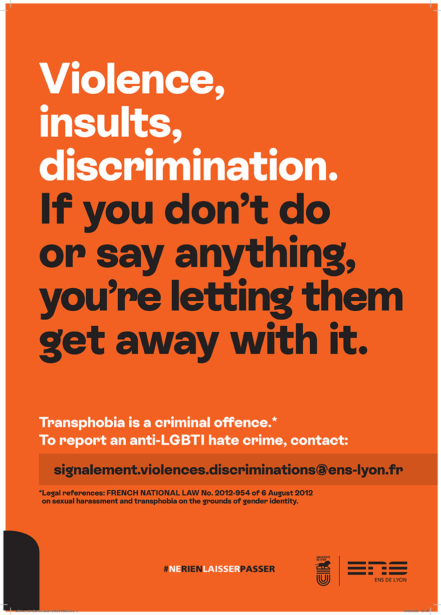 Violence, insults, discrimination. If you don't do or say anything, you're letting them get away with it.