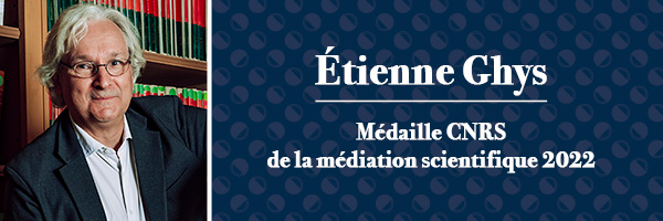 Étienne Ghys - Médaille CNRS de la médiation scientifique 2022