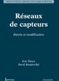 Title: Réseaux de capteurs : théorie et modélisation Authors: Éric FLEURY (INRIA D-NET), David SIMPLOT-RYL (INRIA POPS) Editor: Hermes, mai 2009, 364 pages