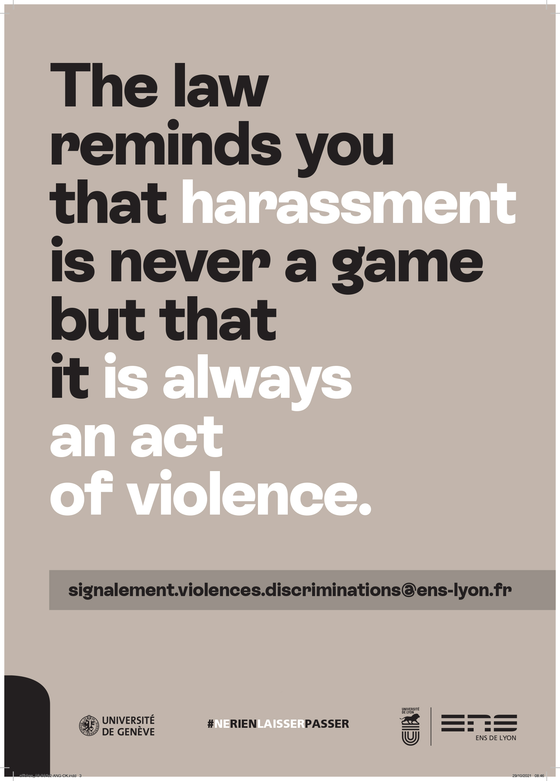 The law reminds you that harassment is never a game but that it is always an act of violence