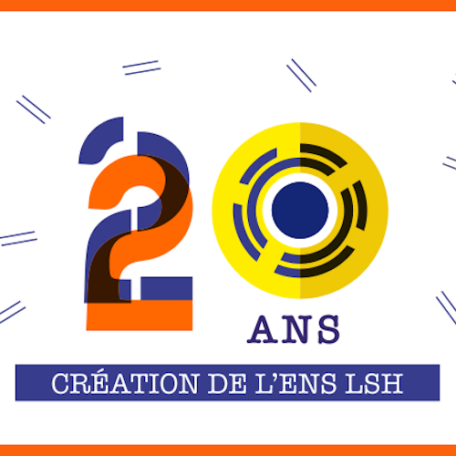 20 ans - création de l'ENS LSH