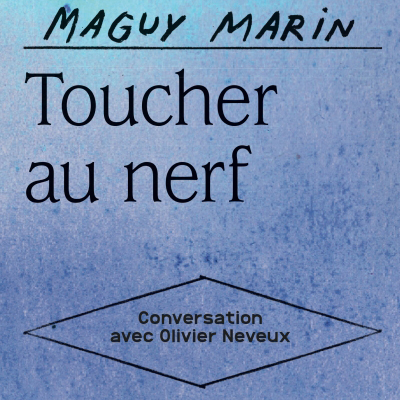 En savoir plus sur Toucher au nerf. Conversation avec Olivier Neveux
