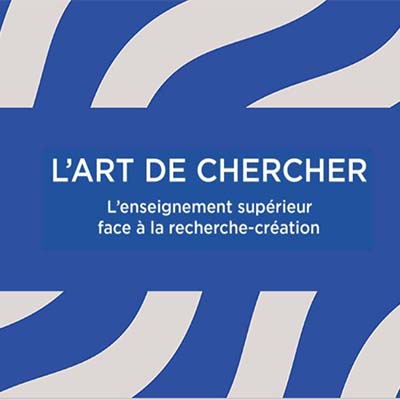 Couverture du webinaire L'Art de chercher : l'enseignement supérieur face à la recherche-création
