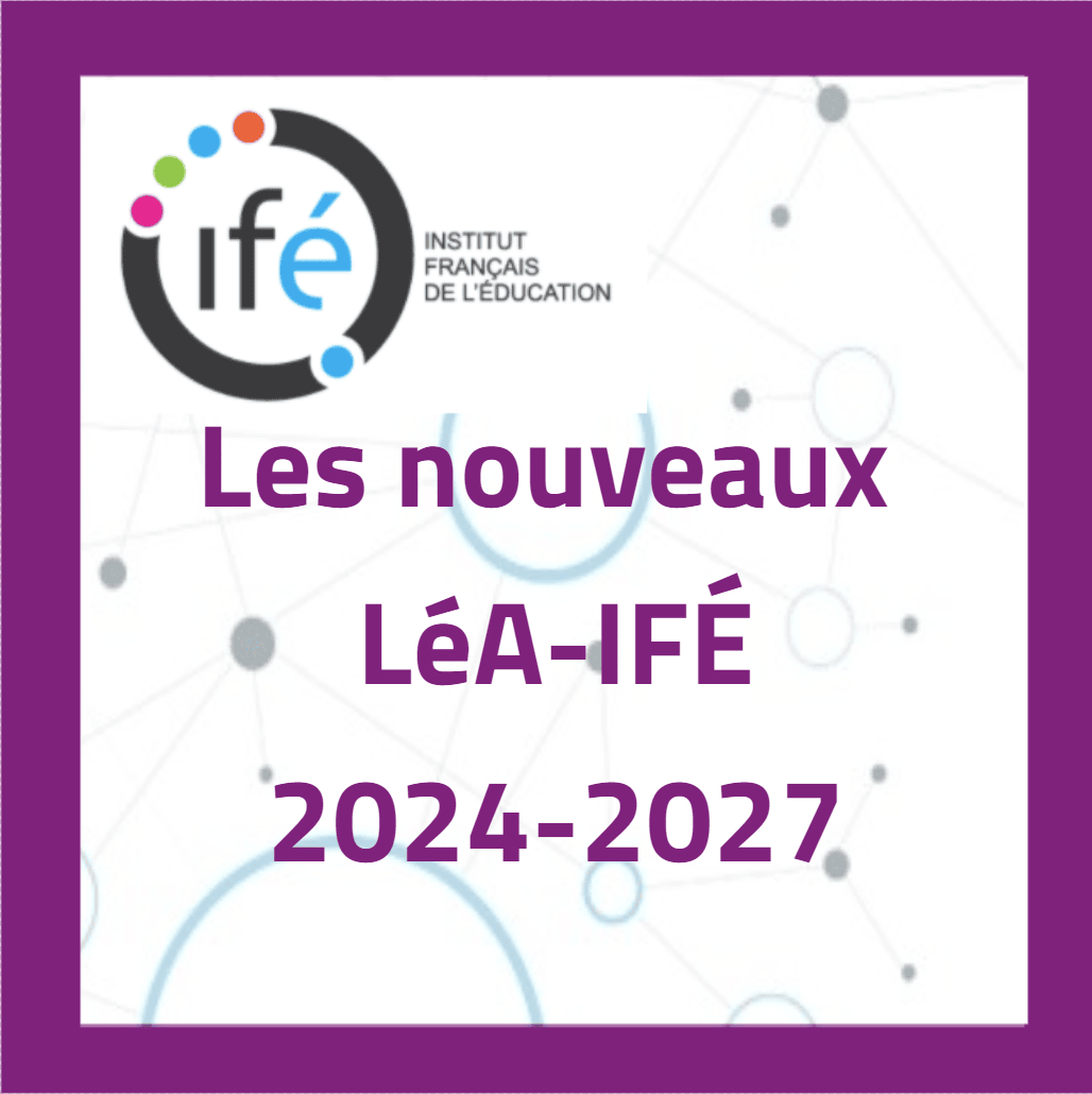 Les nouveaux LéA-IFÉ 2024-2027
