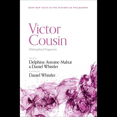 En savoir plus sur Philosophical Fragments, Victor Cousin - Édition critique de Delphine Antoine-Mahut et Daniel Whistler