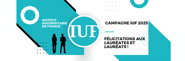 Campagne IUF (Institut Universitaire de France) 2025 : félicitations aux lauréates et lauréats