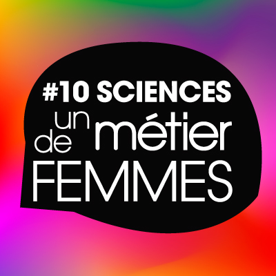 #10 Sciences un métier de femmes