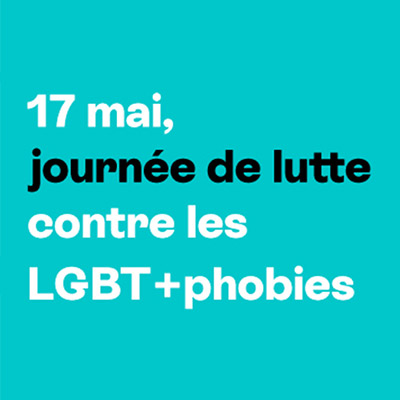 17 mai, journée de lutte contre les LGBT+Phobies
