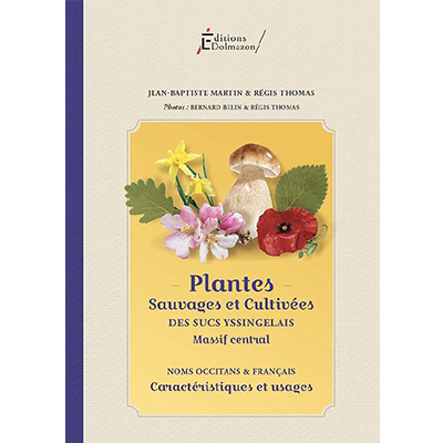 En savoir plus sur Plantes sauvages et cultivées des sucs yssingelais – Massif central : caractéristiques et usages – noms occitans et français