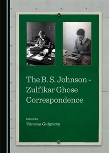 Couverture de The B. S. Johnson - Zulfikar Ghose Correspondence