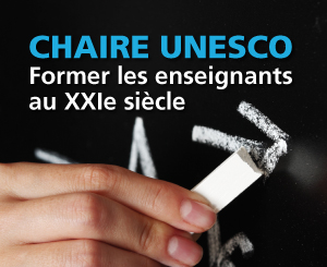 Chaire Unesco Former les enseignants au XXIe siècle