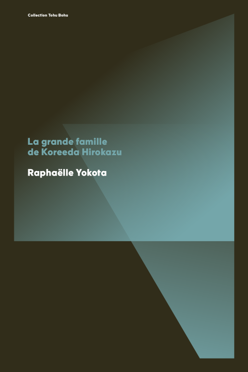 La grande famille de Koreeda Hirokazu, de Raphaëlle Yokota